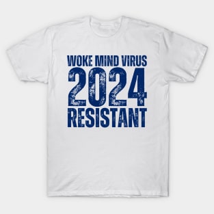 Woke Mind Virus 2024 RESISTANT T-Shirt